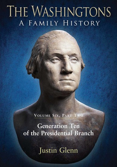 The Washingtons Volume 6 Part 2 - Generation Ten of the Presidential Branch - cover