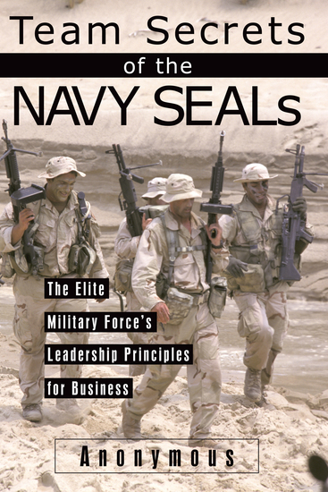 Team Secrets of the Navy SEALs - The Elite Military Force's Leadership Principles for Business - cover