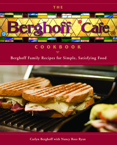 The Berghoff Cafe Cookbook - Berghoff Family Recipes for Simple Satisfying Food - cover