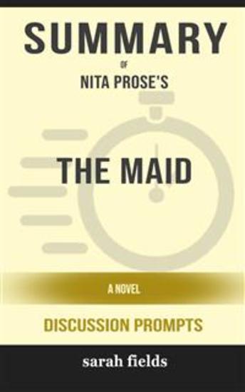 Summary of The Maid A Novel by Nita Prose : Discussion Prompts - cover