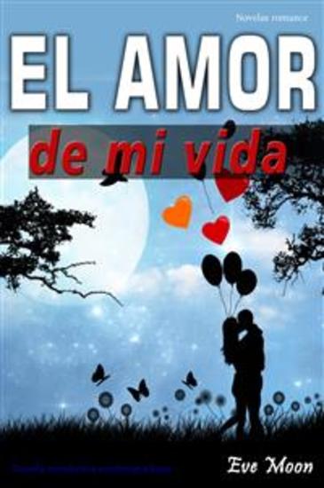 El amor de mi vida - Novela romántica contemporánea - cover