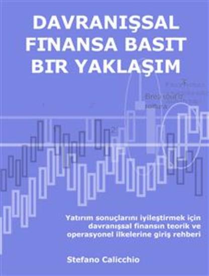 Davranışsal finansa basit bir yaklaşım - Yatırım sonuçlarını iyileştirmek için davranışsal finansın teorik ve operasyonel ilkelerine giriş rehberi - cover