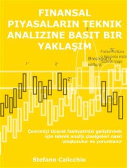 Finansal piyasaların teknik analizine basit bir yaklaşım - Çevrimiçi ticaret faaliyetinizi geliştirmek için teknik analiz çizelgeleri nasıl oluşturulur ve yorumlanır - cover