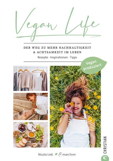 Vegan Life - Inspirationen für mehr Nachhaltigkeit & Achtsamkeit im Leben Tipps Checklisten Rezepte - cover