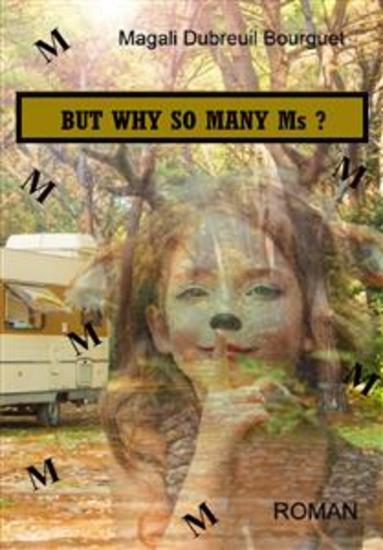 But Why So Many Ms? - A Story Full Of Twists And Contrasts Emotions And Humanity - cover