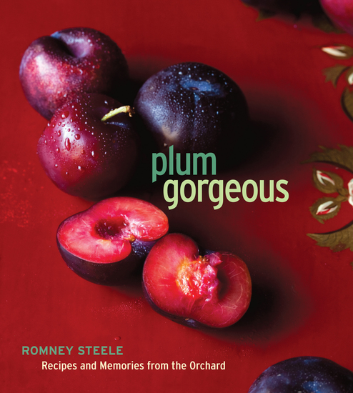 Plum Gorgeous - Recipes and Memories from the Orchard - cover