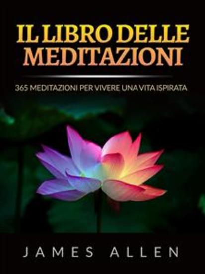 Il Libro delle Meditazioni (Tradotto) - 365 Meditazioni Per Vivere Una Vita Ispirata - cover