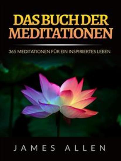 Das Buch der Meditationen (Übersetzt) - 365 Meditationen für ein inspiriertes Leben - cover