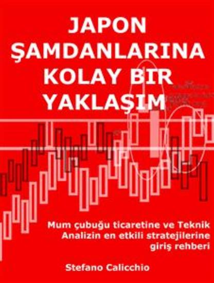 Japon şamdanlarina kolay bi̇r yaklaşim - Mum çubuğu ticaretine ve Teknik Analizin en etkili stratejilerine giriş rehberi - cover