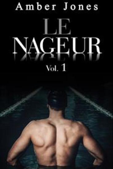 Le Nageur: Nue et offerte à Lui à la Piscine (Vol 1) - cover