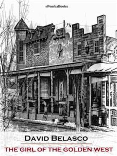 The Girl of the Golden West (Annotated) - cover