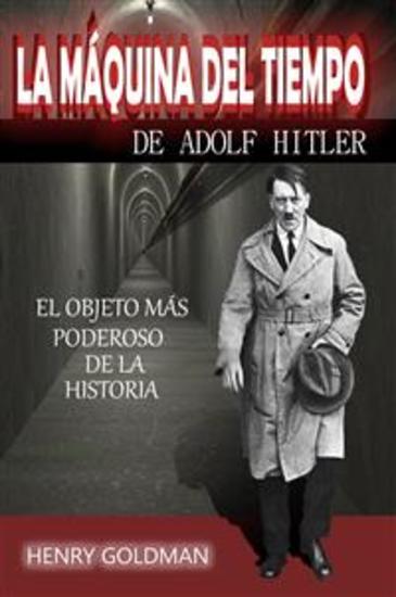 La máquina del tiempo de Adolf Hitler - Novela histórica - cover