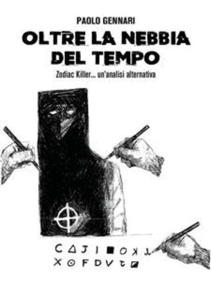 Oltre la nebbia del tempo Zodiac Killer un'analisi alternativa - cover
