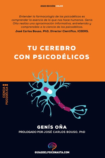 Tu cerebro con psicodélicos - ¿Cómo funcionan los psicodélicos? Farmacología y neurociencia de la psilocibina DMT LSD MDMA mescalina - cover
