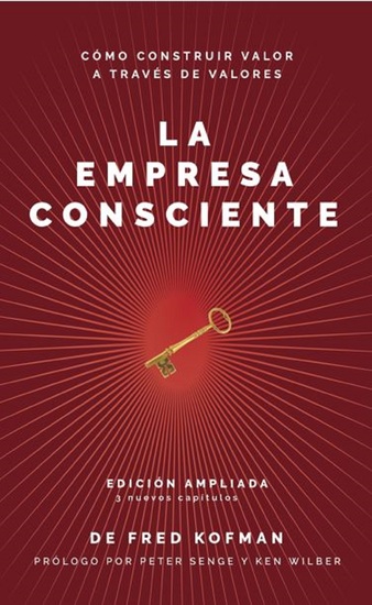 La empresa consciente - Cómo construir valor a través de valores (Versión ampliada) - cover