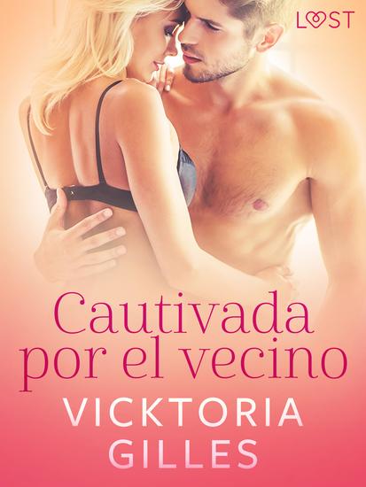 Cautivada por el vecino – una novela corta erótica - cover