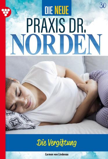 Die Vergiftung - Die neue Praxis Dr Norden 30 – Arztserie - cover