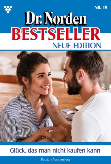 Ein Glück das man nicht kaufen kann - Dr Norden Liebhaber Edition 19 – Arztroman - cover