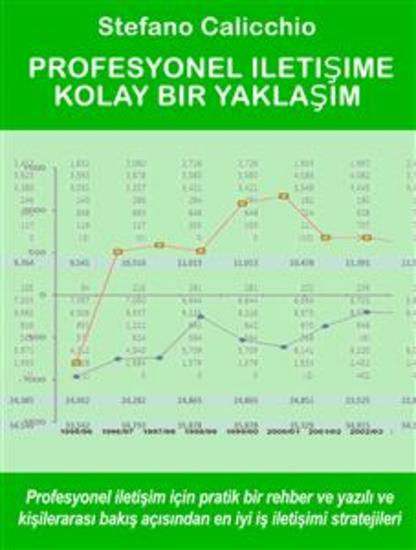 Profesyonel iletişime kolay bir yaklaşim - Profesyonel iletişim için pratik bir rehber ve yazılı ve kişilerarası bakış açısından en iyi iş iletişimi stratejileri - cover