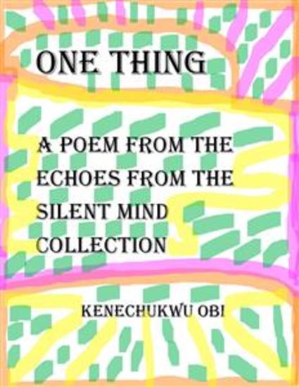 One Thing - A poem from the 'Echoes From The Silent Mind' collection - cover