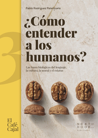 ¿Cómo entender a los humanos? - Las bases biológicas del lenguaje la cultura la moral y el estatus