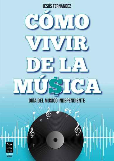 Cómo vivir de la música - Guía del músico independiente - cover