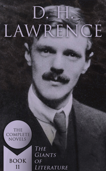D H Lawrence: The Complete Novels (The Giants of Literature - Book 11) - cover