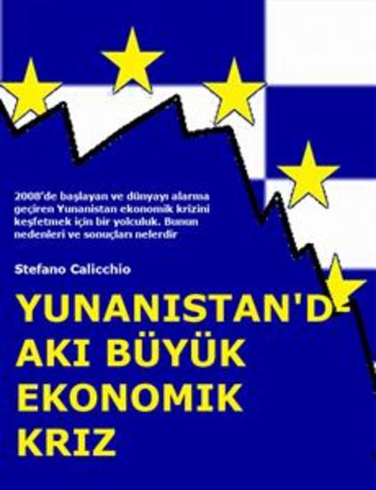 Yunanistan'daki Büyük Ekonomik Kriz - 2008'de başlayan ve dünyayı alarma geçiren Yunanistan ekonomik krizini keşfetmek için bir yolculuk Bunun nedenleri ve sonuçları nelerdir - cover