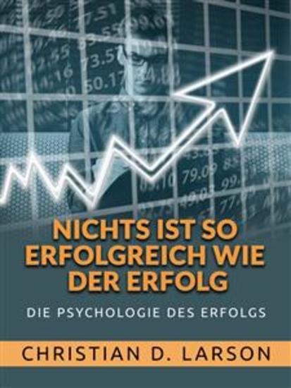 Nichts ist so Erfolgreich wie der Erfolg (Übersetzt) - Die Psychologie des Erfolgs - cover