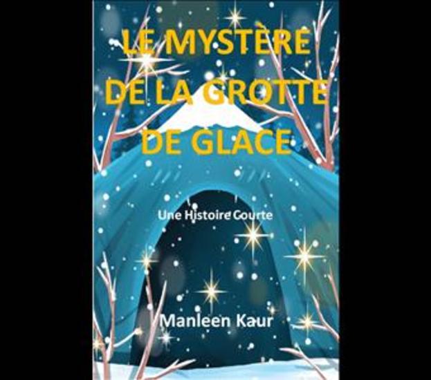 Le Mystère De La Grotte De Glace - Nouvelle Mystérieuse - cover