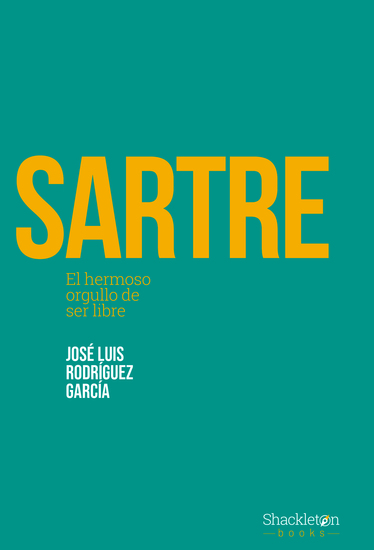 Sartre - El hermoso orgullo de ser libre - cover