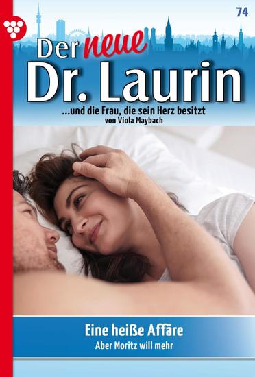 Eine heiße Affäre - Der neue Dr Laurin 74 – Arztroman - cover