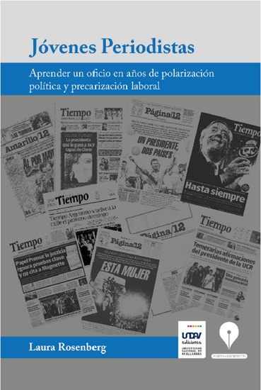 Jóvenes Periodistas - Aprender un oficio en años de polarización política y precarización laboral - cover