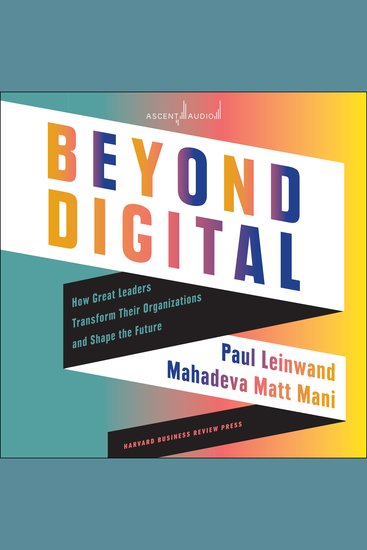 Beyond Digital - How Great Leaders Transform Their Organizations and Shape the Future - cover