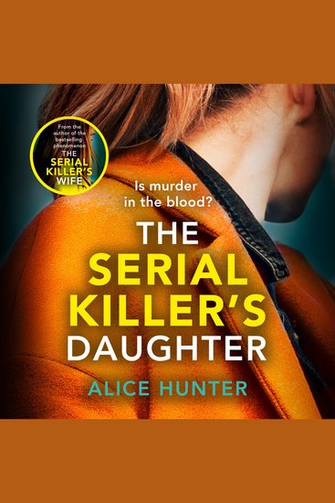 Serial Killer’s Daughter The: From the bestselling author of THE SERIAL KILLER’S WIFE comes an edge-of-your-seat addictive psychological crime thriller for 2025 (Serial Killer Series) - cover