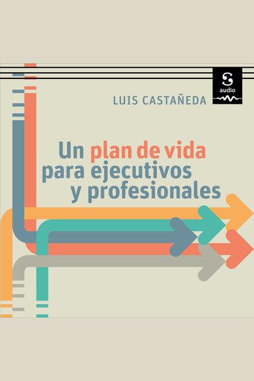Un plan de vida para ejecutivos y profesionales - Hay vida más allá del éxito económico y profesional - cover