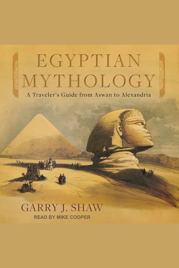Egyptian Mythology - A Traveler's Guide from Aswan to Alexandria - cover