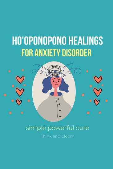 Ho'oponopono Healings For Anxiety Disorder - simple powerful cure - Overcome Worry Obsessive Compulsive Disorders Break the cycle Persoanality Disorder Finding peace solutions acceptance love - cover