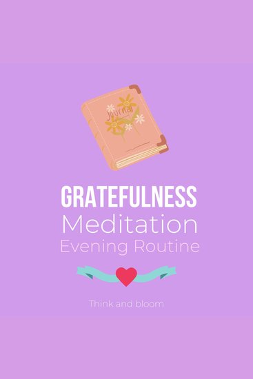 Gratefulness Meditation - Evening Routine - Attract love abundance wealth through gratitude Daily dose of positivity Thankfulness forgiveness cultivate a loving environment love from within - cover