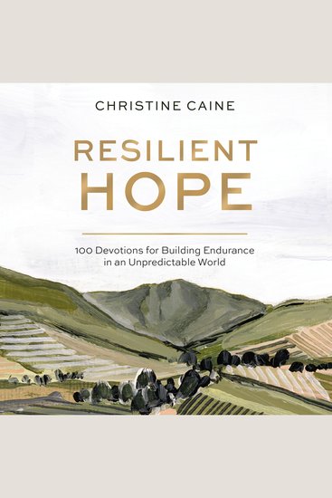 Resilient Hope - 100 Devotions for Building Endurance in an Unpredictable World - cover