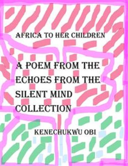 Africa To Her Children - A poem from the 'Echoes From The Silent Mind' collection - cover