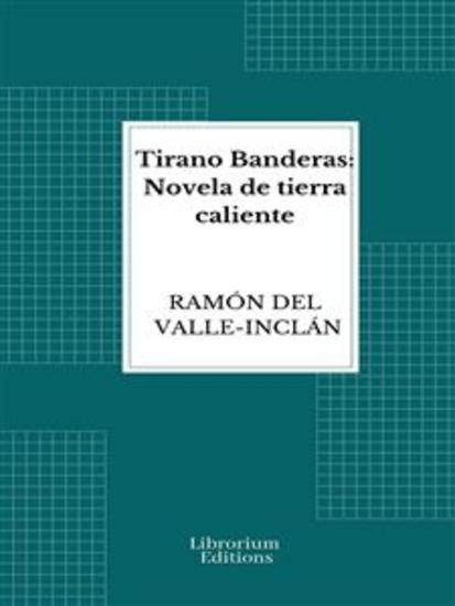 Tirano Banderas: Novela de tierra caliente - cover