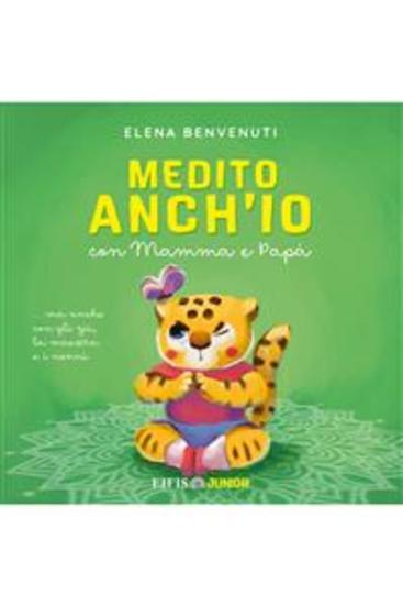 Medito anch’io - con mamma e papàma anche con gli zii la maestra e i nonni - cover