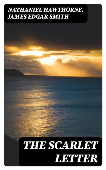 The Scarlet Letter - Including the Adapted Play 'A Scarlet Stigma' - cover