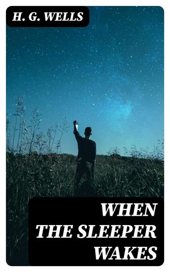 When The Sleeper Wakes - Dystopian Classic - cover