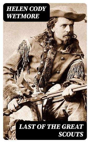 Last of the Great Scouts - The True Life Story of Buffalo Bill - cover
