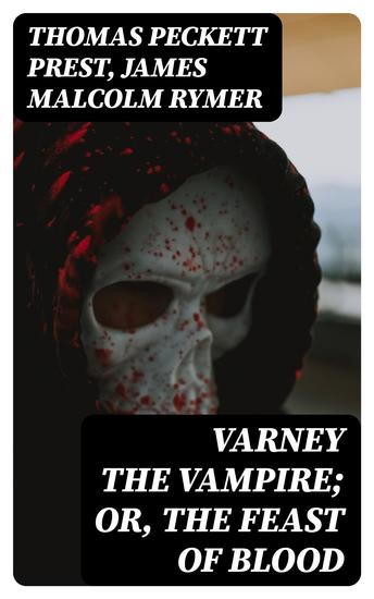 Varney the Vampire; Or the Feast of Blood - cover