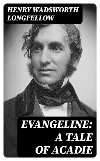 Evangeline: A Tale of Acadie - cover