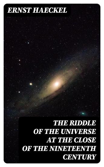 The Riddle of the Universe at the close of the nineteenth century - cover