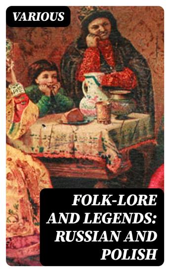 Folk-Lore and Legends: Russian and Polish - cover
